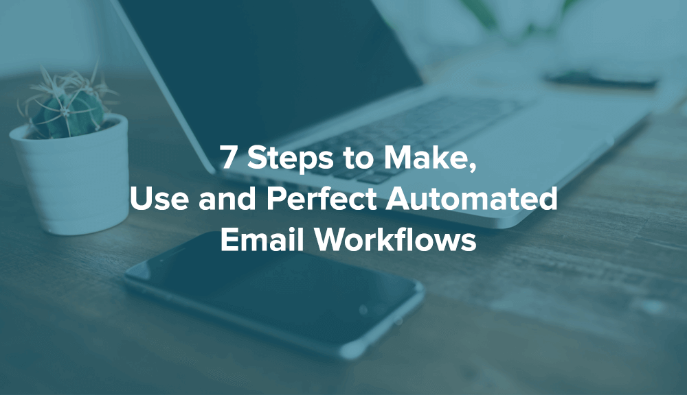 contactually 7 steps make use perfect automated email workflows
