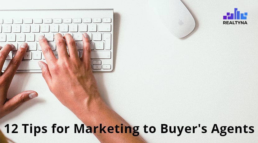 realtyna 12 tips marketing buyers agents