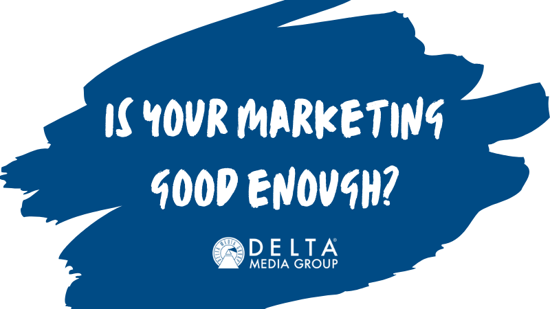 delta Marketing Good Enough