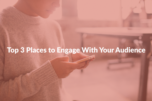 contactually top3placestoengagewithaudience